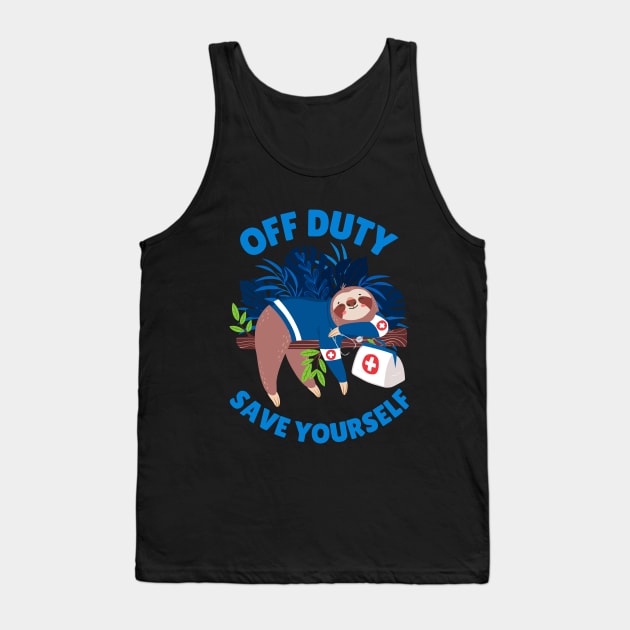 Funny Paramedic Sloth - Off Duty, Save Yourself Tank Top by KlaraMacinka